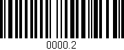 Código de barras (EAN, GTIN, SKU, ISBN): '0000.2'
