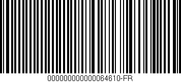 Código de barras (EAN, GTIN, SKU, ISBN): '000000000000064610-FR'