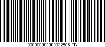 Código de barras (EAN, GTIN, SKU, ISBN): '000000000000332585-FR'