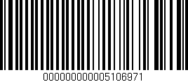 Código de barras (EAN, GTIN, SKU, ISBN): '000000000005106971'