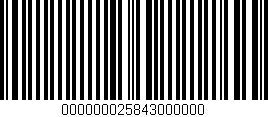 Código de barras (EAN, GTIN, SKU, ISBN): '000000025843000000'