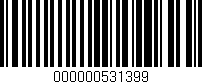 Código de barras (EAN, GTIN, SKU, ISBN): '000000531399'