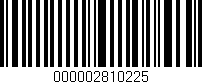 Código de barras (EAN, GTIN, SKU, ISBN): '000002810225'