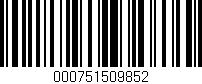 Código de barras (EAN, GTIN, SKU, ISBN): '000751509852'
