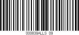 Código de barras (EAN, GTIN, SKU, ISBN): '000839ALLS/09'