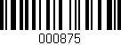 Código de barras (EAN, GTIN, SKU, ISBN): '000875'