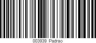 Código de barras (EAN, GTIN, SKU, ISBN): '003939|Padrao'