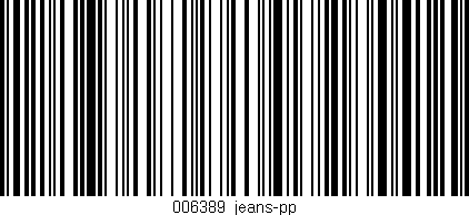 Código de barras (EAN, GTIN, SKU, ISBN): '006389_jeans-pp'