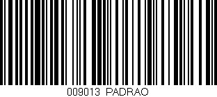 Código de barras (EAN, GTIN, SKU, ISBN): '009013|PADRAO'