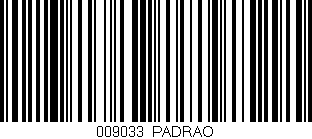 Código de barras (EAN, GTIN, SKU, ISBN): '009033|PADRAO'