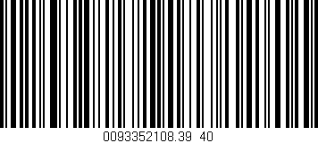 Código de barras (EAN, GTIN, SKU, ISBN): '0093352108.39/40'