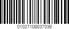 Código de barras (EAN, GTIN, SKU, ISBN): '01027108037336'