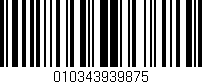 Código de barras (EAN, GTIN, SKU, ISBN): '010343939875'