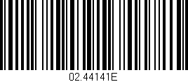 Código de barras (EAN, GTIN, SKU, ISBN): '02.44141E'