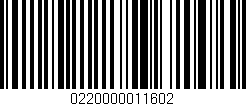 Código de barras (EAN, GTIN, SKU, ISBN): '0220000011602'