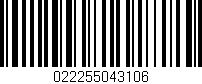 Código de barras (EAN, GTIN, SKU, ISBN): '022255043106'