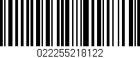 Código de barras (EAN, GTIN, SKU, ISBN): '022255218122'