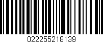 Código de barras (EAN, GTIN, SKU, ISBN): '022255218139'