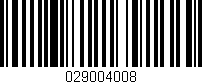 Código de barras (EAN, GTIN, SKU, ISBN): '029004008'