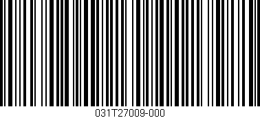Código de barras (EAN, GTIN, SKU, ISBN): '031T27009-000'