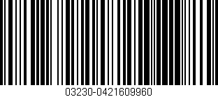 Código de barras (EAN, GTIN, SKU, ISBN): '03230-0421609960'