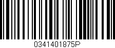 Código de barras (EAN, GTIN, SKU, ISBN): '0341401875P'