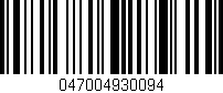 Código de barras (EAN, GTIN, SKU, ISBN): '047004930094'