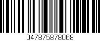 Código de barras (EAN, GTIN, SKU, ISBN): '047875878068'
