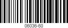 Código de barras (EAN, GTIN, SKU, ISBN): '06036-60'