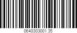 Código de barras (EAN, GTIN, SKU, ISBN): '0640303001.35'