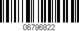 Código de barras (EAN, GTIN, SKU, ISBN): '06796822'