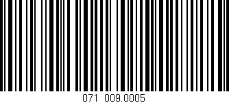 Código de barras (EAN, GTIN, SKU, ISBN): '071/009.0005'