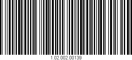 Código de barras (EAN, GTIN, SKU, ISBN): '1.02.002.00139'