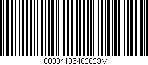 Código de barras (EAN, GTIN, SKU, ISBN): '100004136402023M'