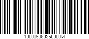 Código de barras (EAN, GTIN, SKU, ISBN): '100005080350000M'