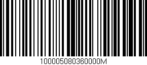 Código de barras (EAN, GTIN, SKU, ISBN): '100005080360000M'