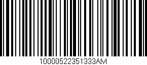 Código de barras (EAN, GTIN, SKU, ISBN): '10000522351333AM'