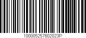 Código de barras (EAN, GTIN, SKU, ISBN): '100005257602023P'