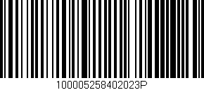 Código de barras (EAN, GTIN, SKU, ISBN): '100005258402023P'