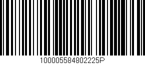 Código de barras (EAN, GTIN, SKU, ISBN): '100005584802225P'