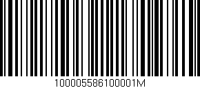 Código de barras (EAN, GTIN, SKU, ISBN): '100005586100001M'