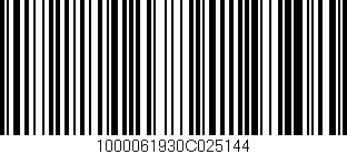 Código de barras (EAN, GTIN, SKU, ISBN): '1000061930C025144'