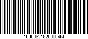 Código de barras (EAN, GTIN, SKU, ISBN): '100006218200004M'