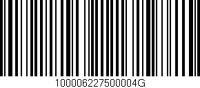 Código de barras (EAN, GTIN, SKU, ISBN): '100006227500004G'