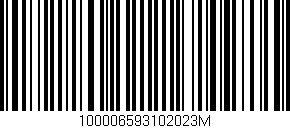 Código de barras (EAN, GTIN, SKU, ISBN): '100006593102023M'