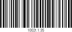 Código de barras (EAN, GTIN, SKU, ISBN): '1002t.1.35'