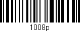 Código de barras (EAN, GTIN, SKU, ISBN): '1008p'