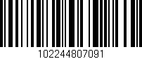 Código de barras (EAN, GTIN, SKU, ISBN): '102244807091'
