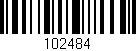 Código de barras (EAN, GTIN, SKU, ISBN): '102484'