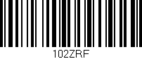 Código de barras (EAN, GTIN, SKU, ISBN): '102ZRF'